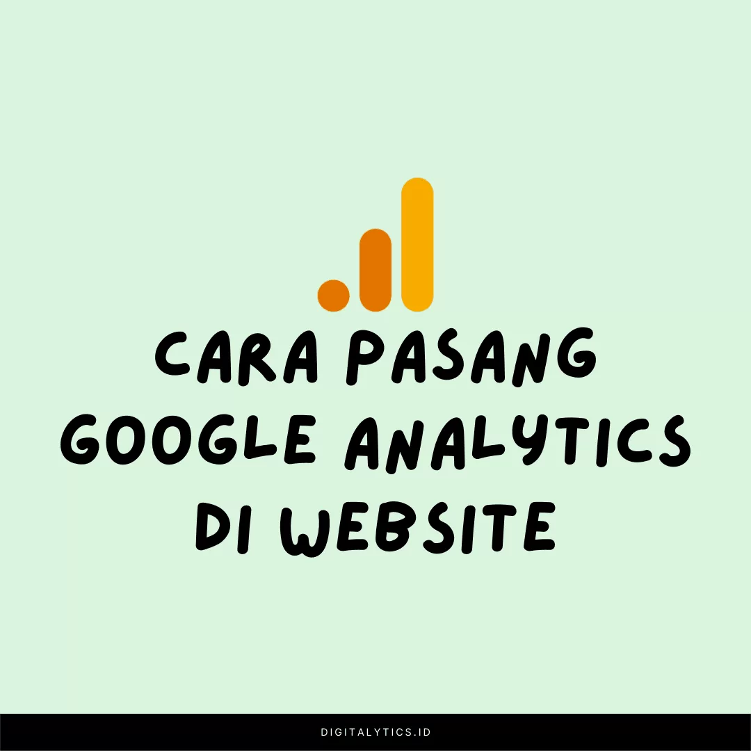 Cara Pasang Google Analytics Di Website Dengan Mudah
